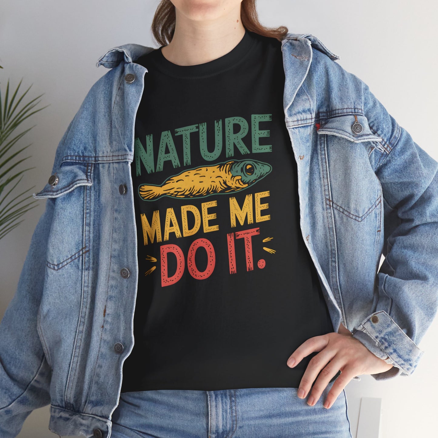Nature Made Me Do It Graphic Fishing T-Shirt Wild Outdoorsy Apparel Short Sleeve