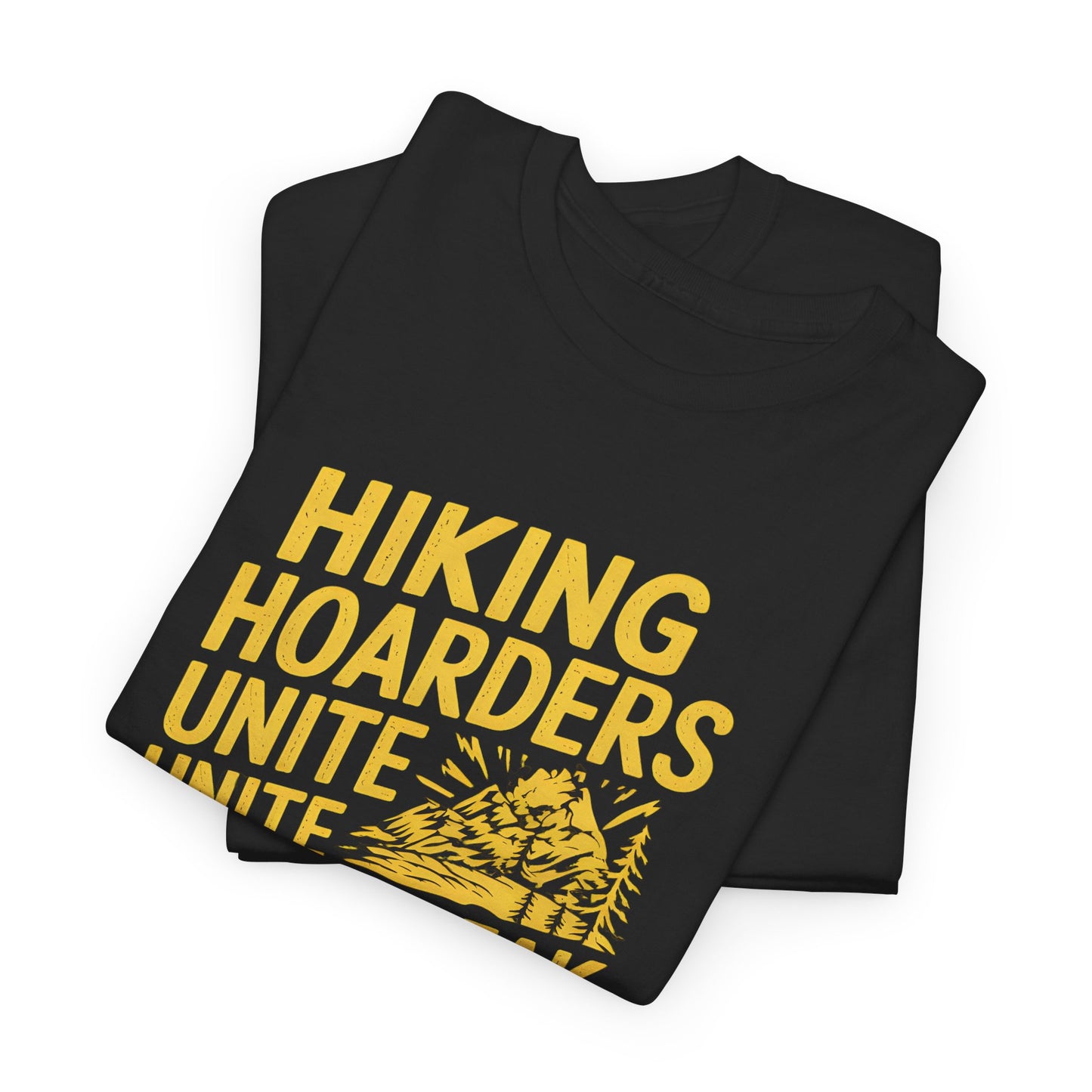 Hiking Hoarders T-Shirt Unite for the Peak Experience Outdoors Gift - T Shirt