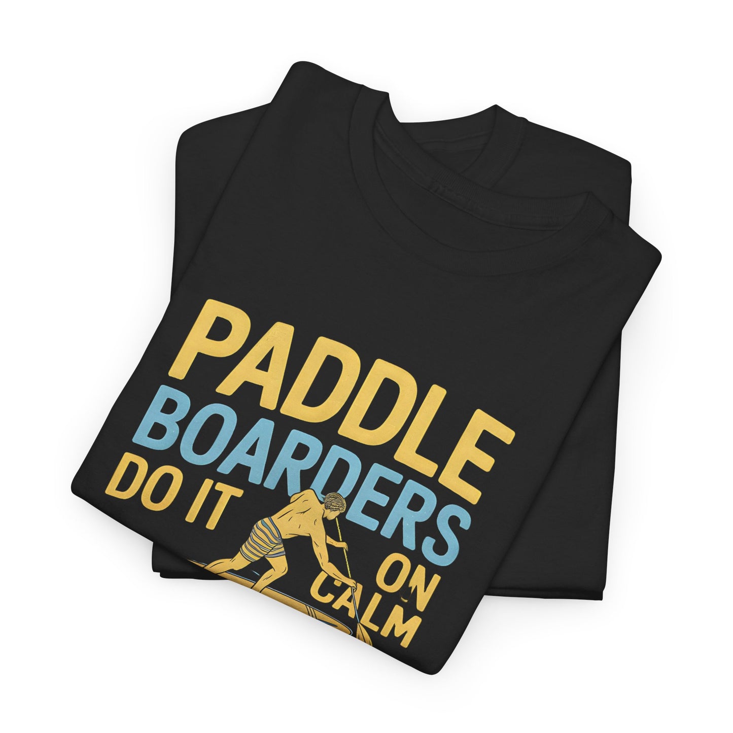 Paddle Boarders T-Shirt Graphic Tee Calm Waters Quote Vintage Water Sports Beach