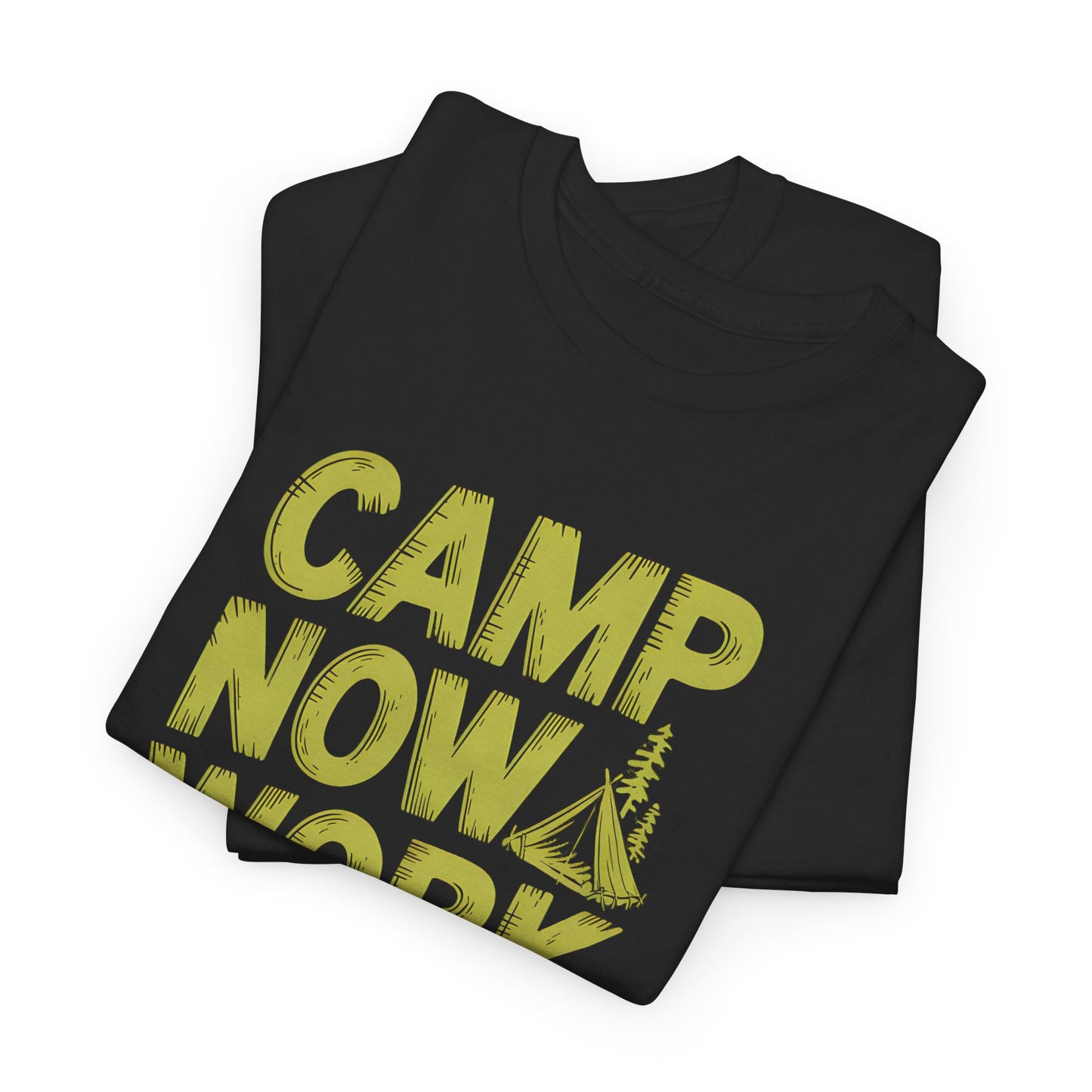 Camp Now Work Later Camping Graphic T-Shirt Outdoor Adventure Apparel Tee