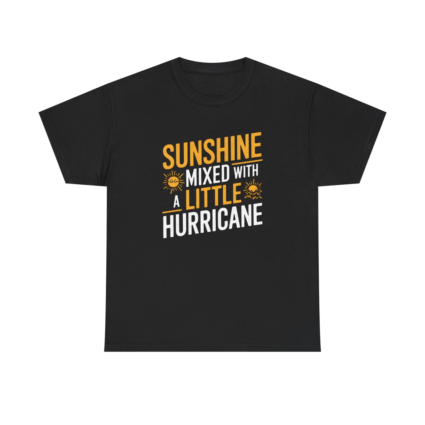 Sunshine Mixed with a Little Hurricane T-Shirt Funny Graphic Tee Mood Unisex