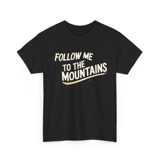 Follow Me to the Mountains Vintage Outdoor Adventure Graphic T-Shirt Casual