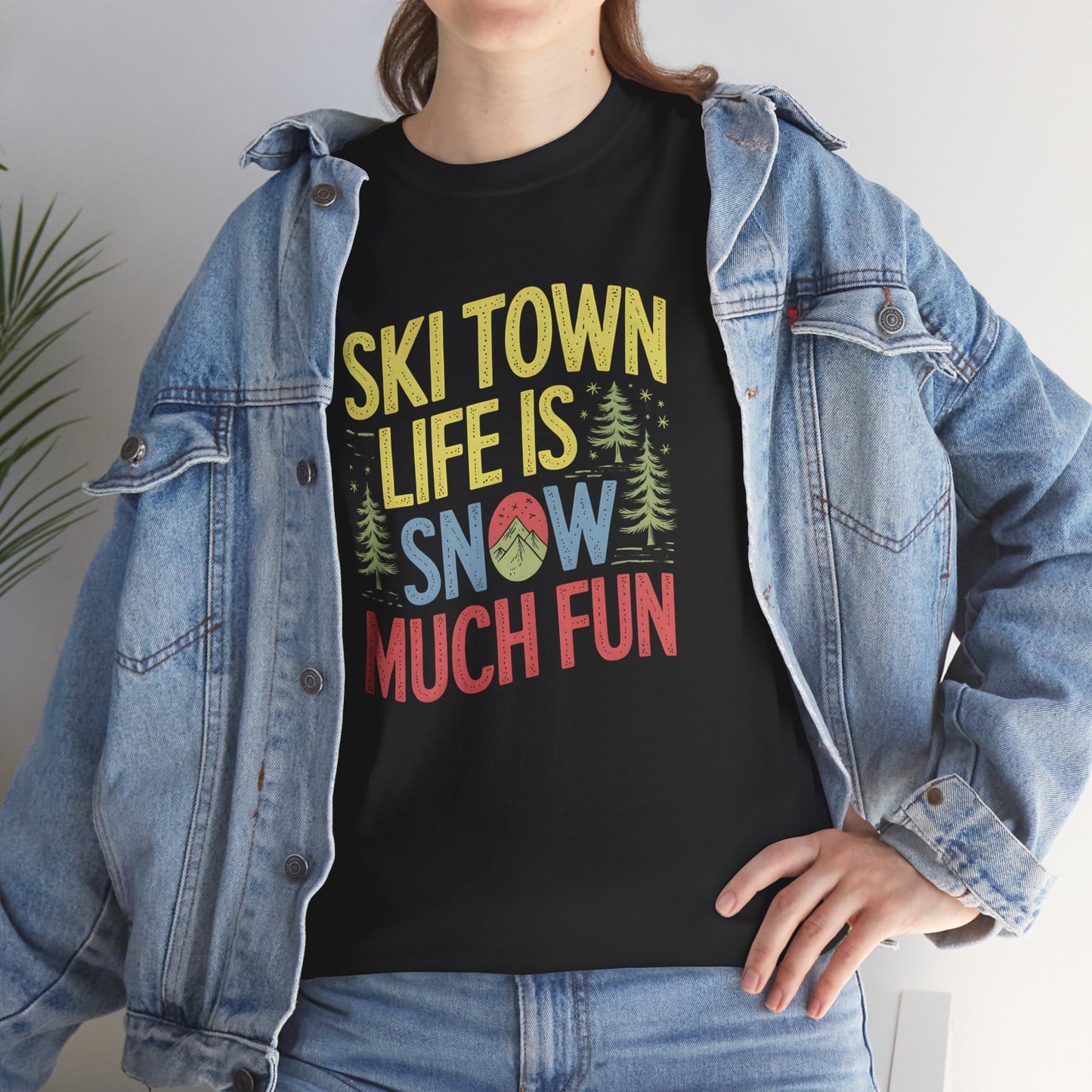Ski Town Life Is Snow Much Fun T-Shirt Winter Outdoor Apparel - T Shirt