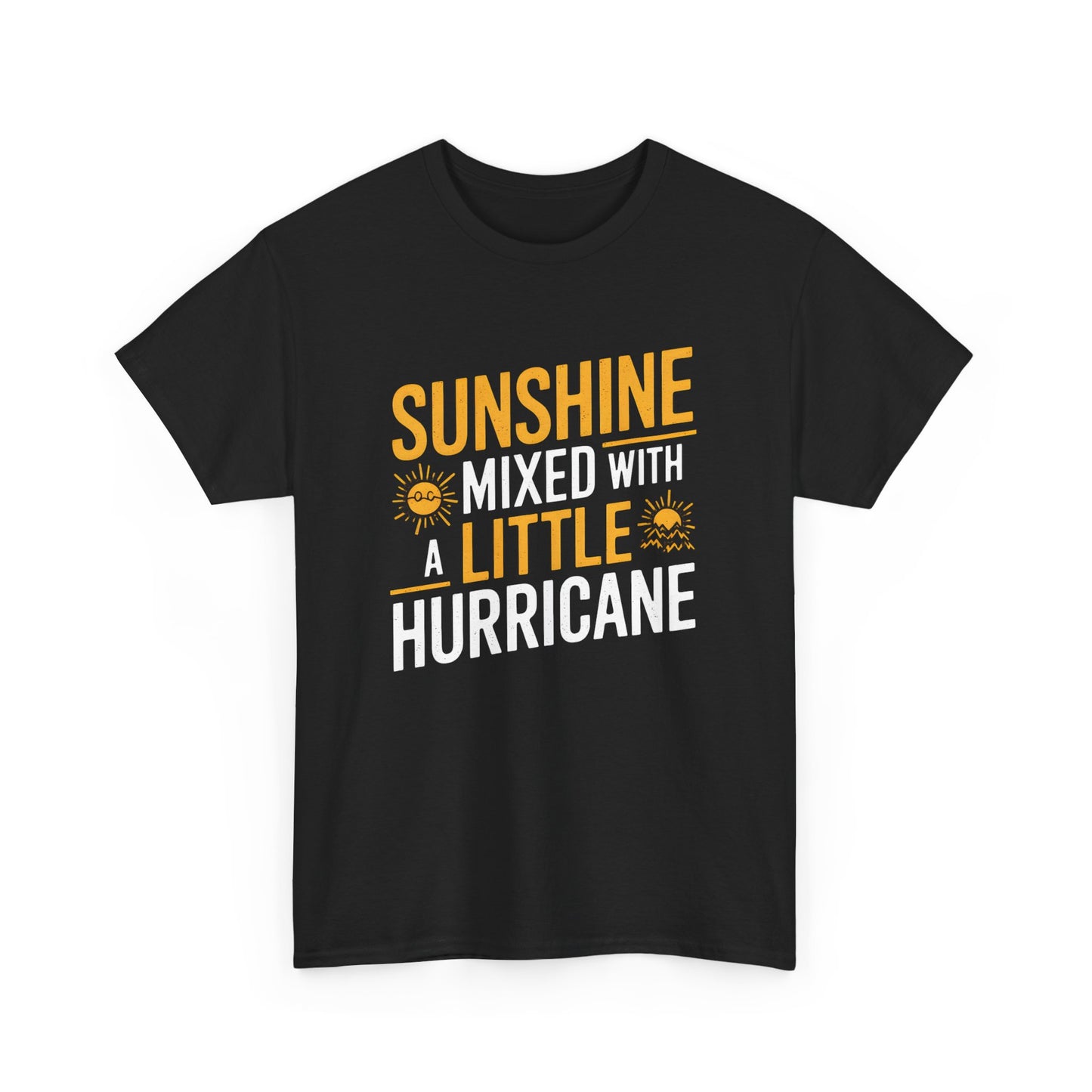 Sunshine Mixed with a Little Hurricane T-Shirt Funny Graphic Tee Mood Unisex