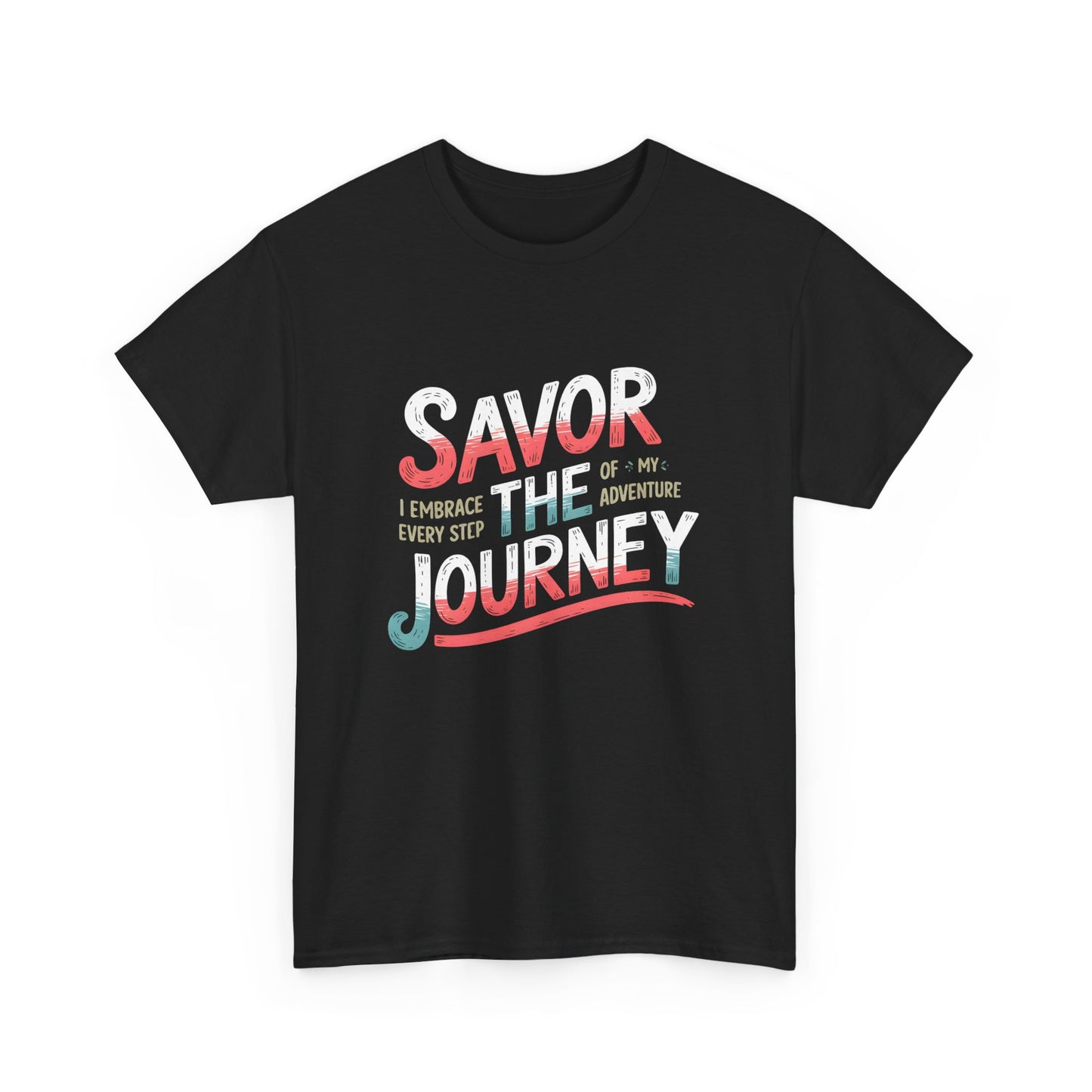Savor the Journey T-Shirt – Adventure Quote Tee, Inspirational Travel Shirt Gift