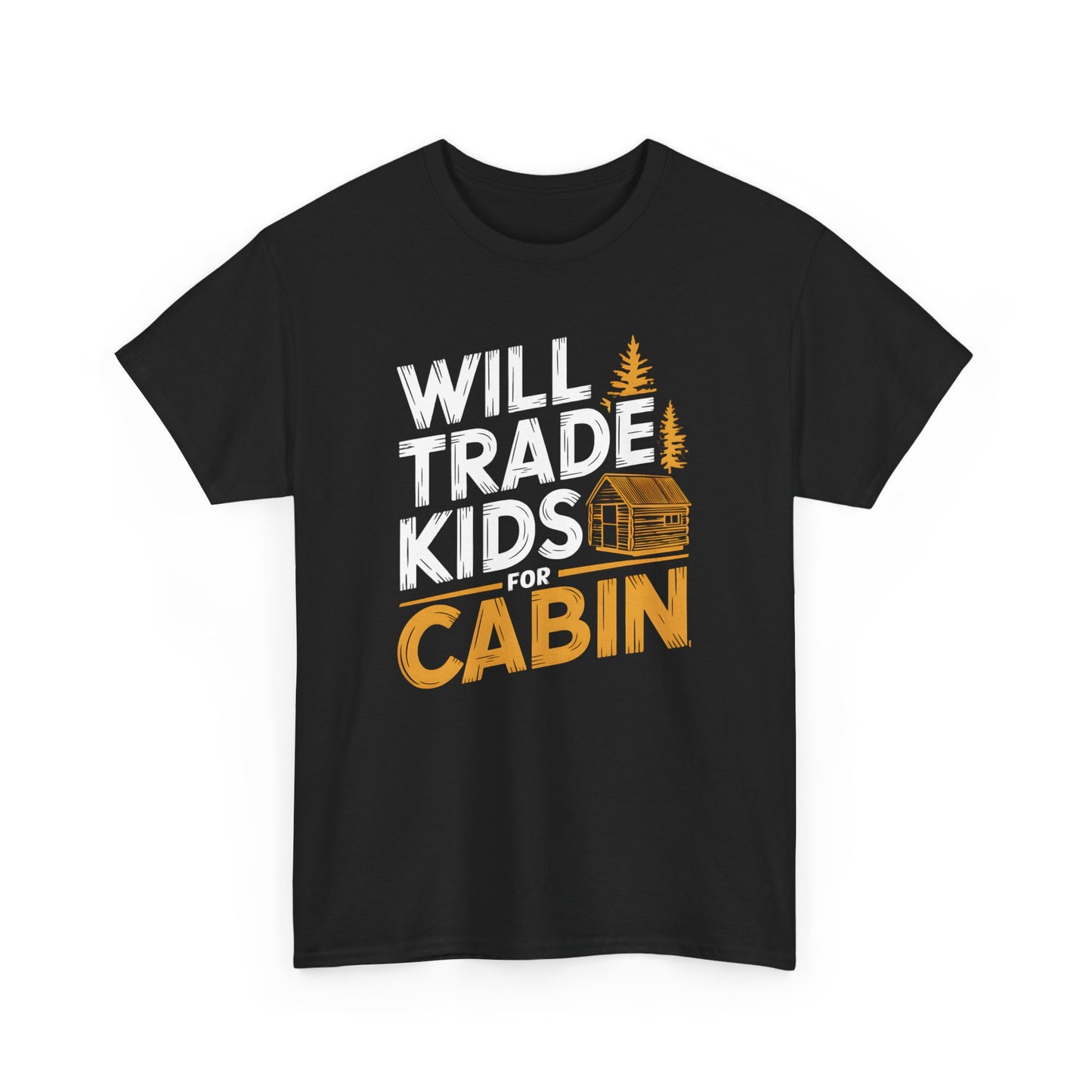 Funny Will Trade Kids for Cabin T-Shirt Graphic Novelty Gift Apparel Casual Wear