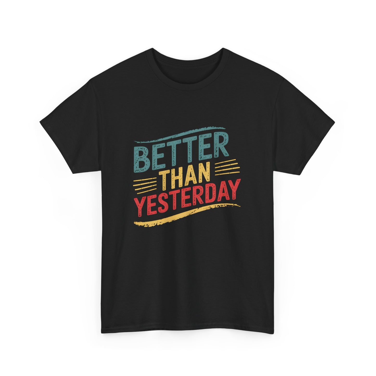 Motivational Better Than Yesterday Graphic Short Sleeve T-Shirt Casual Wear