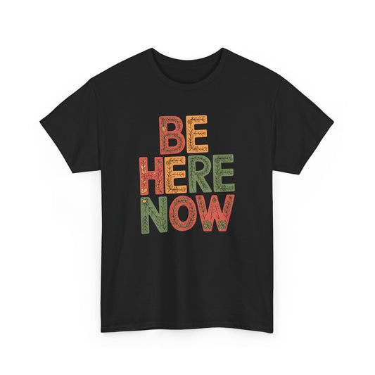 Be Here Now T-Shirt Vintage Retro Floral Graphic Tee Inspirational Boho Gift