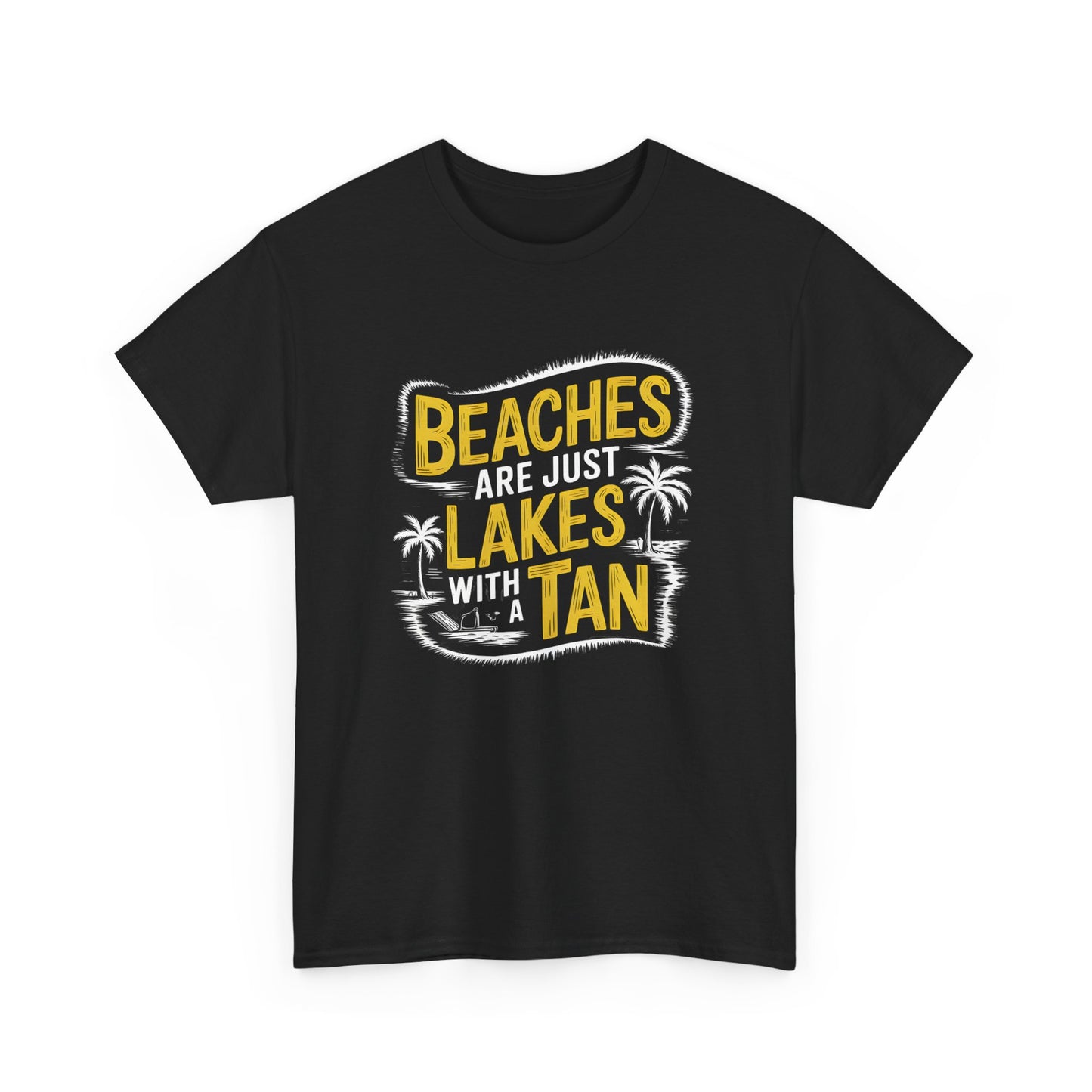 Beaches Are Just Lakes With a Tan T-Shirt Unisex Funny Summer Graphic Tee Black