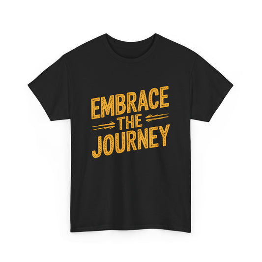 Embrace the Journey Inspirational Graphic T Shirt Art Adventurer Apparel Wear