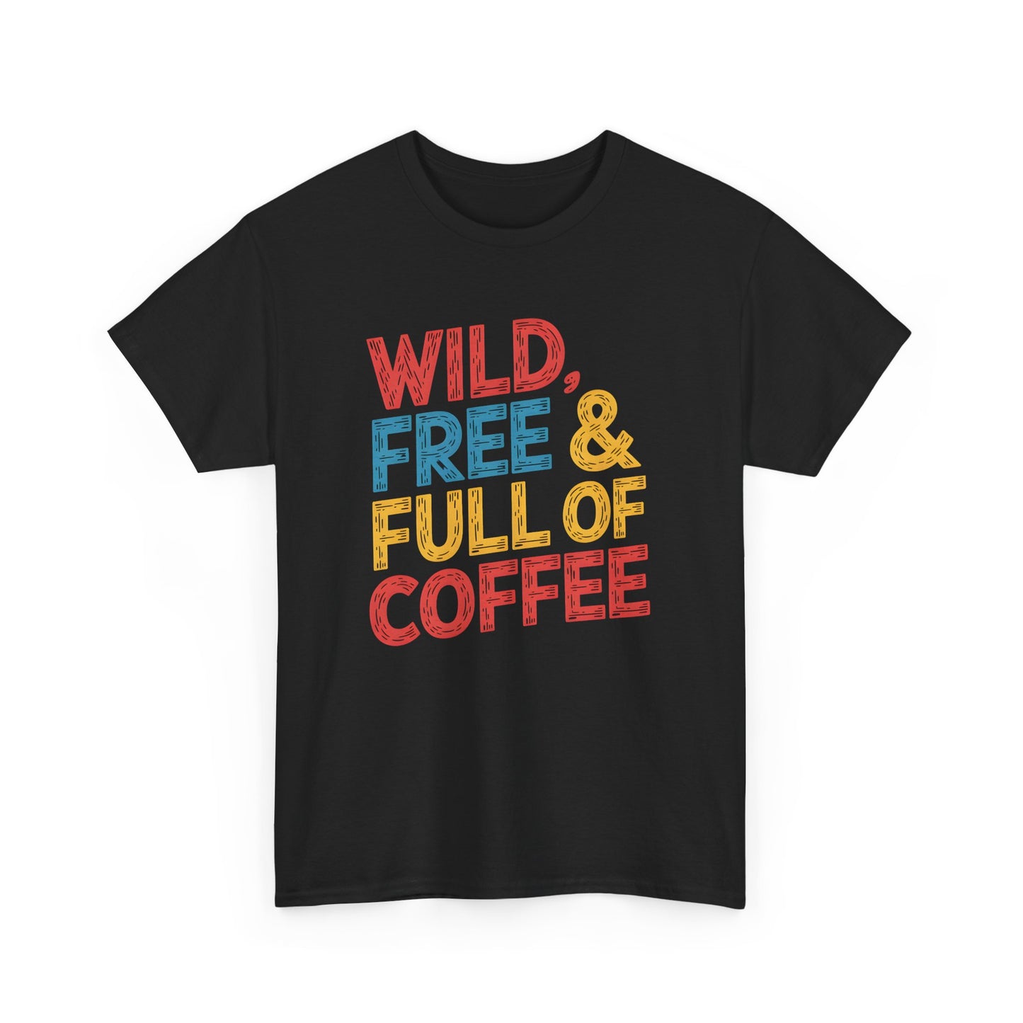 Wild Free Full of Coffee Graphic Tee Retro Coffee Lover Shirt Casual Apparel