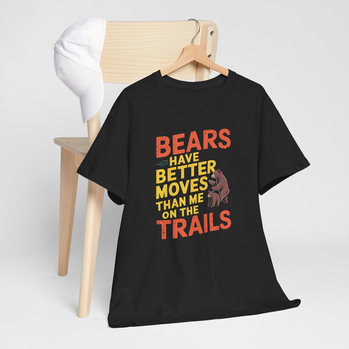 Bears Have Better Moves T-Shirt Funny Hiking Camping Tee Wildlife Adventure Gift