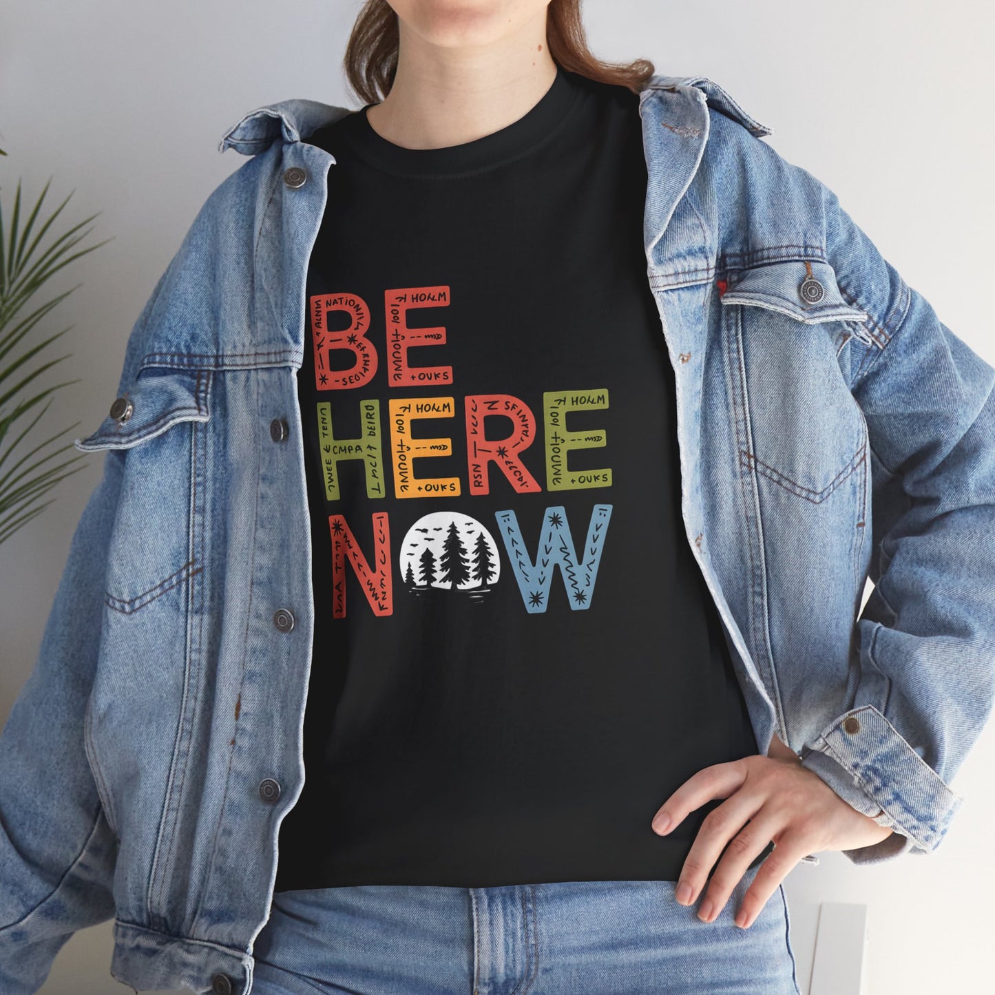 Be Here Now T-Shirt Unisex Graphic Tee Black Nature Quote Hiking Outdoor Gift
