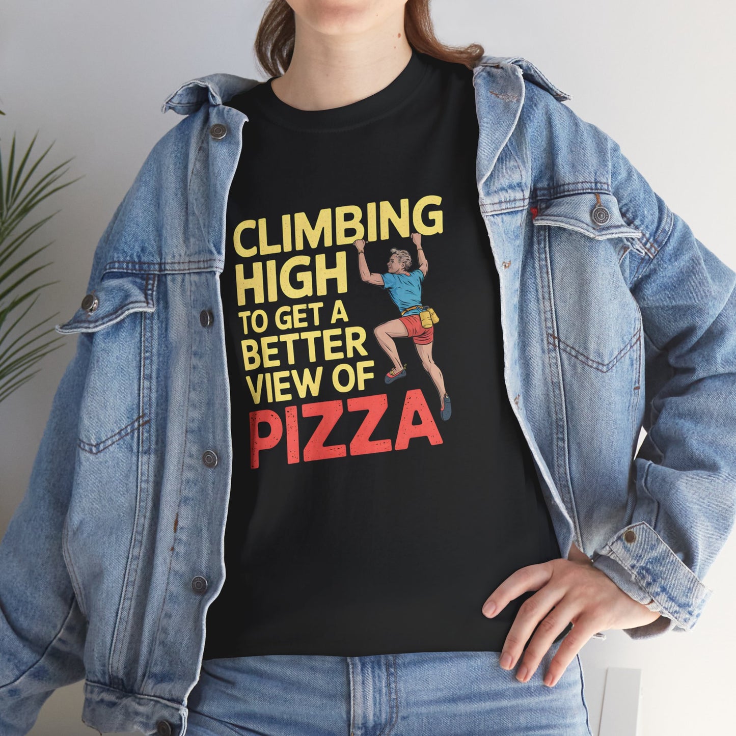 Climbing High T-Shirt Funny Pizza Lover Tee Rock Climber Gift Graphic Outdoors