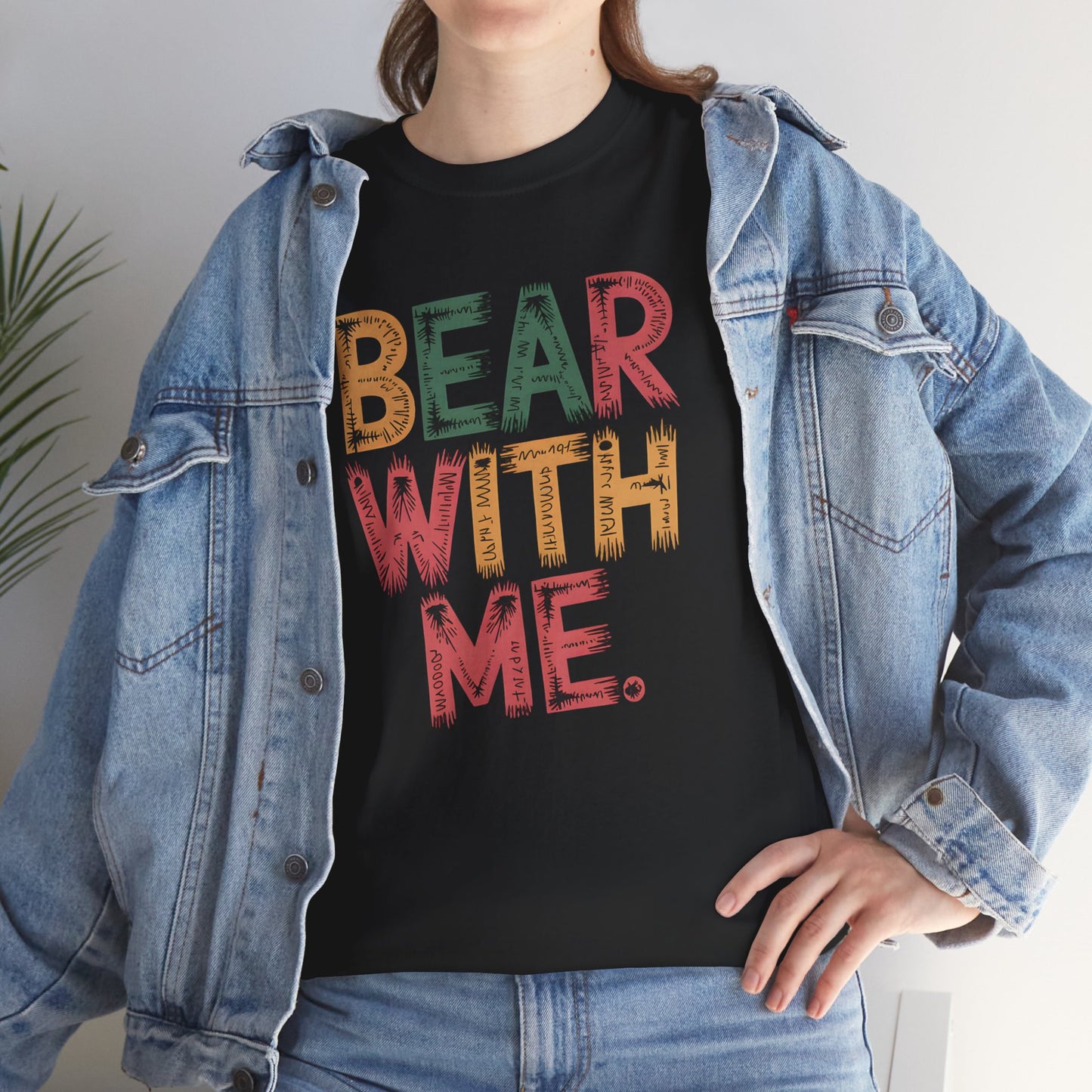 Bear With Me T-Shirt Funny Graphic Tee Unisex Humor Outdoor Vibes Short Sleeve
