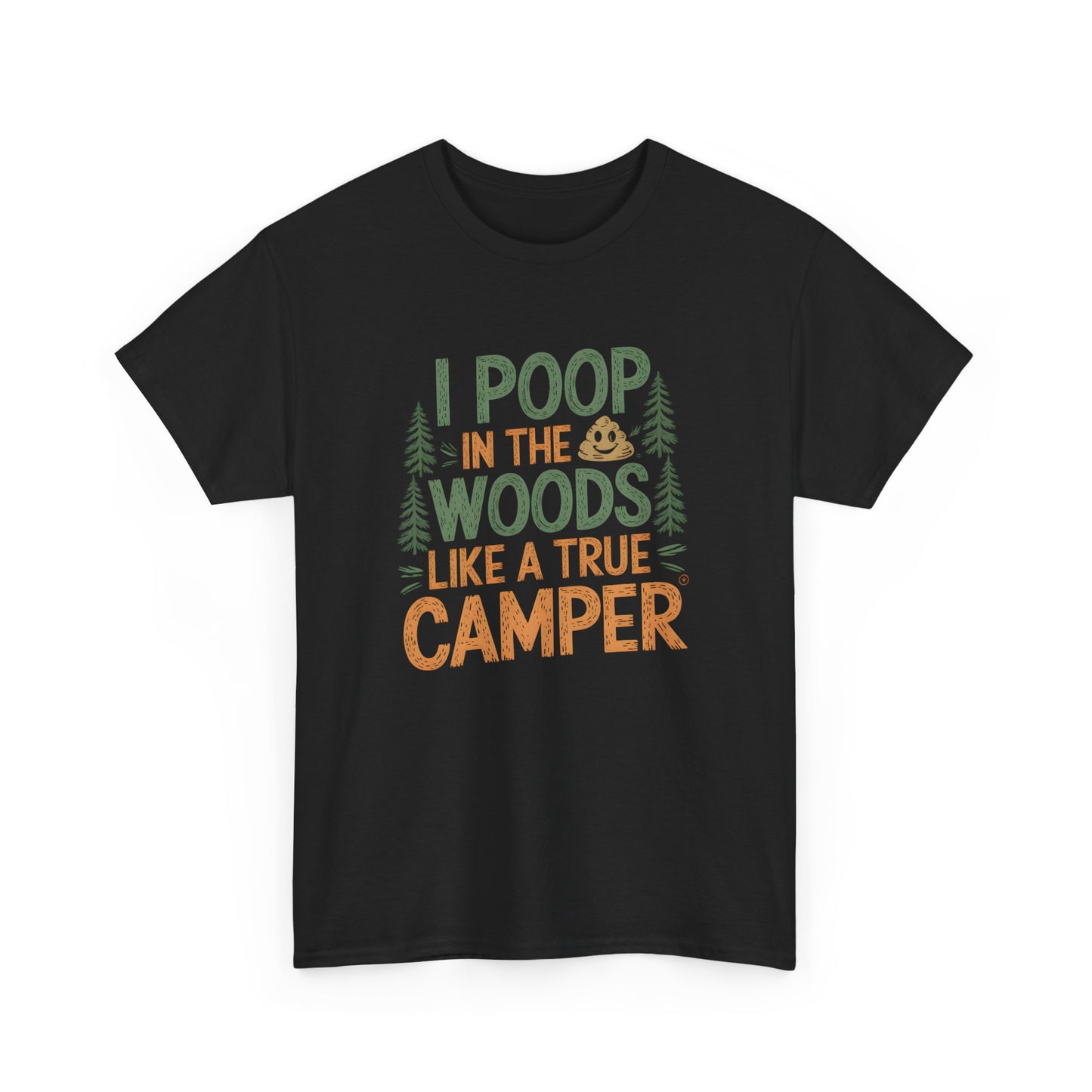 Funny Camping T-Shirt Camper Humor Tee Poop in Woods Outdoor Gift Hiker Joke