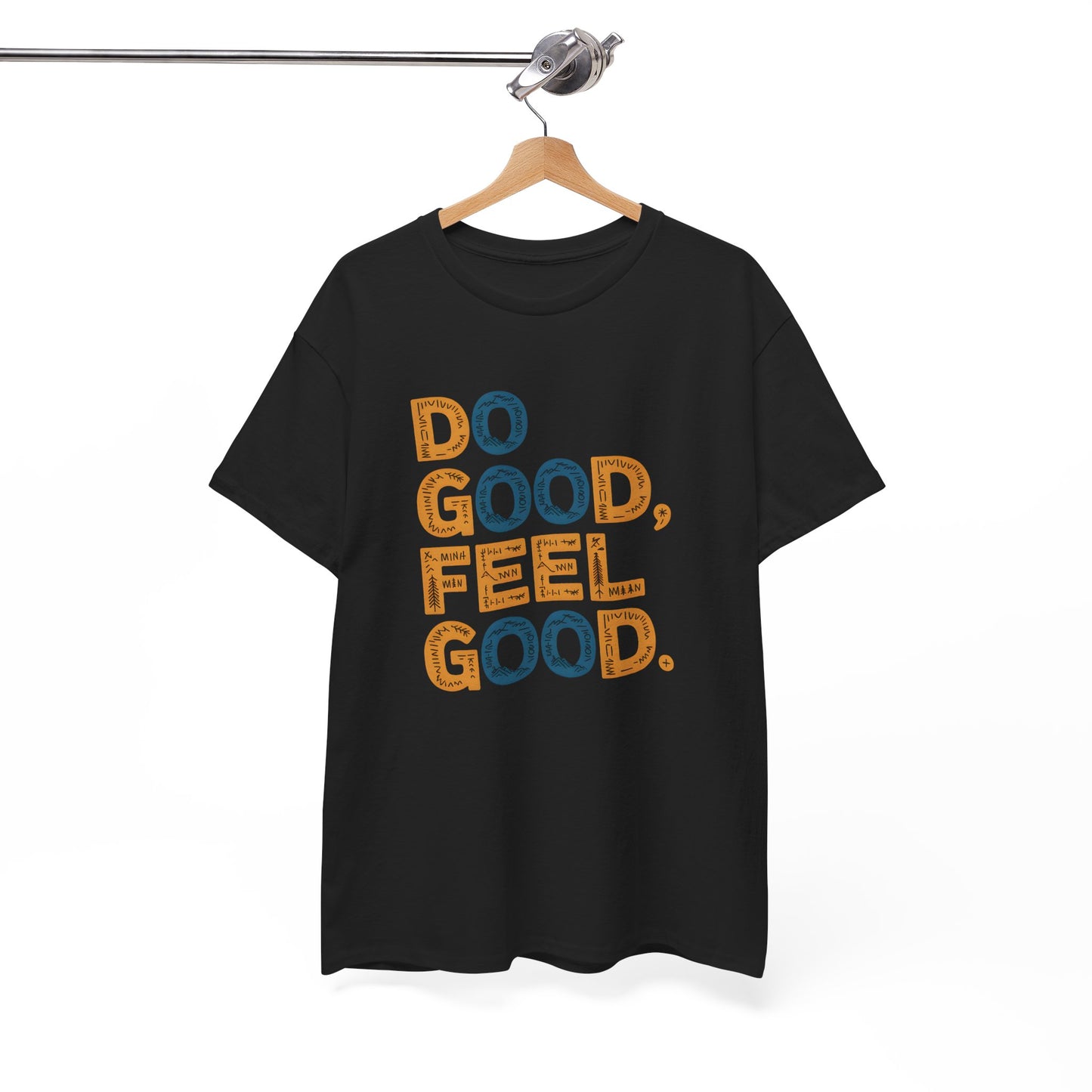 Do Good Feel Good Inspirational T-Shirt Graphic Short Sleeve Tee Unisex Apparel