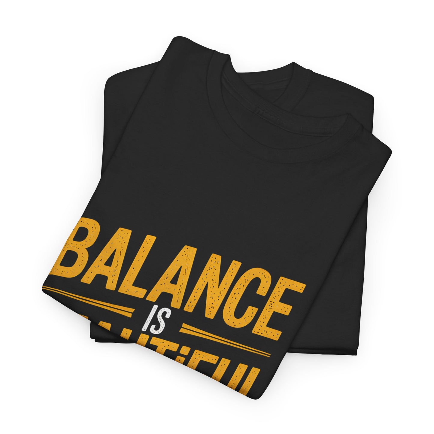 Balance is Beautiful Motivational Graphic T Shirt Quote Unisex Short Sleeve Tee