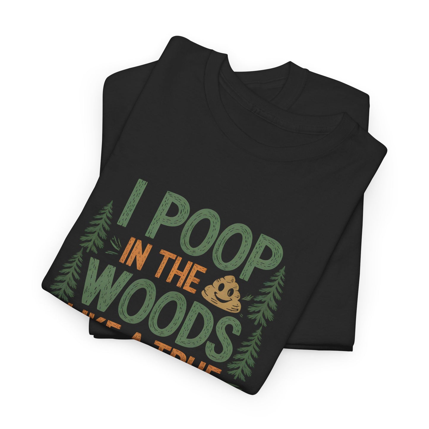 Funny Camping T-Shirt Camper Humor Tee Poop in Woods Outdoor Gift Hiker Joke