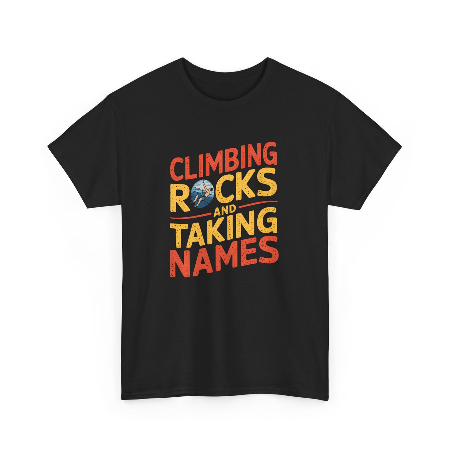 Climbing Rocks and Taking Names Adventure T-Shirt for Outdoors Fans