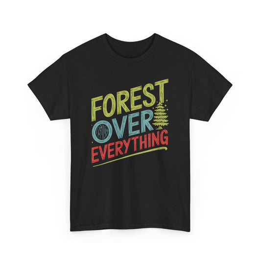 Forest Over Everything Eco Friendly Graphic Tee Shirt Unisex Short Sleeve Casual