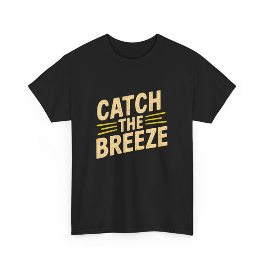 Catch the Breeze Fun Graphic T Shirt Summer Casual Unisex Short Sleeve Tee