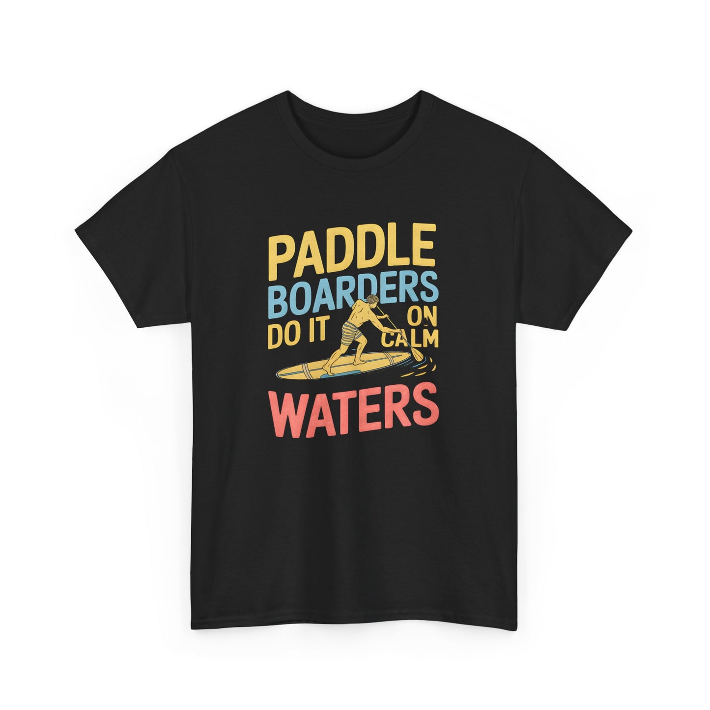 Paddle Boarders T-Shirt Graphic Tee Calm Waters Quote Vintage Water Sports Beach