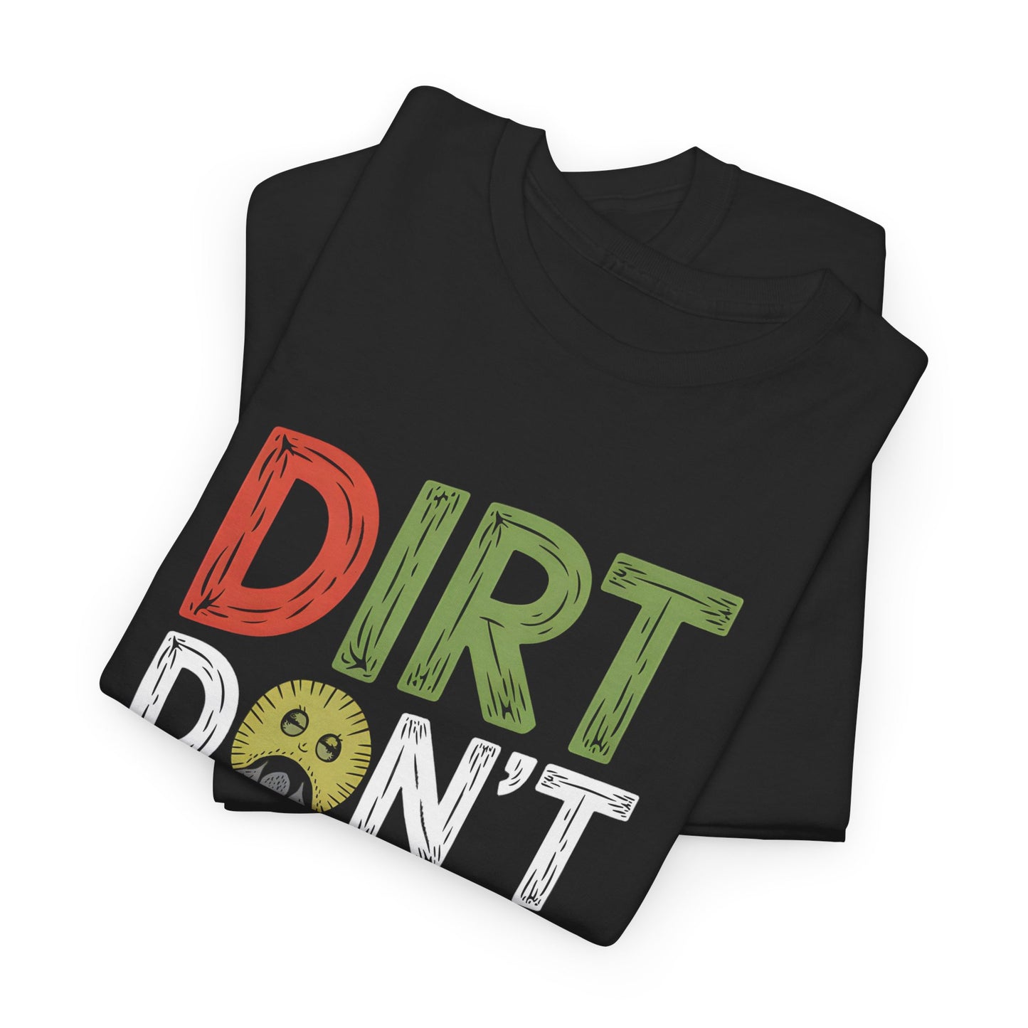 Dirt Don’t Hurt T-Shirt Funny Graphic Tee Unisex Casual Gardening Apparel Wear