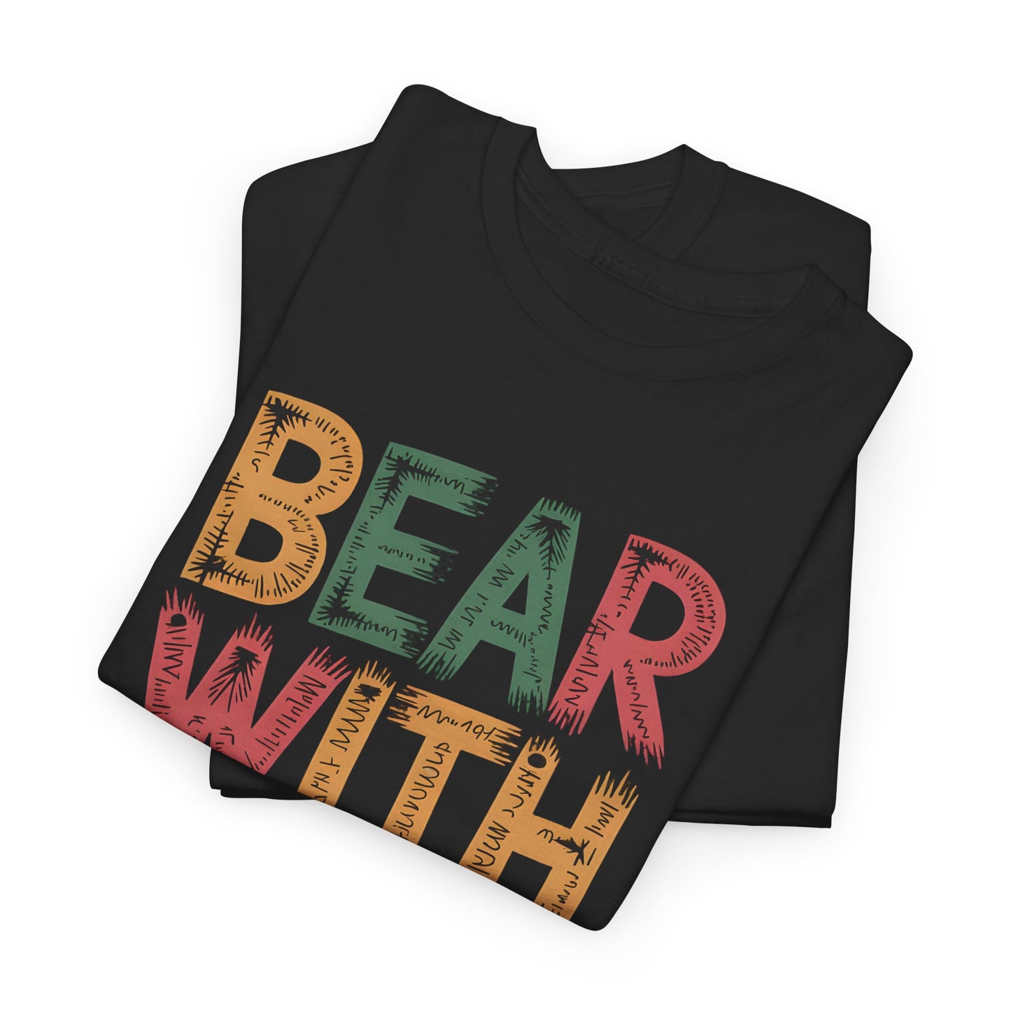 Bear With Me T-Shirt Funny Graphic Tee Unisex Humor Outdoor Vibes Short Sleeve