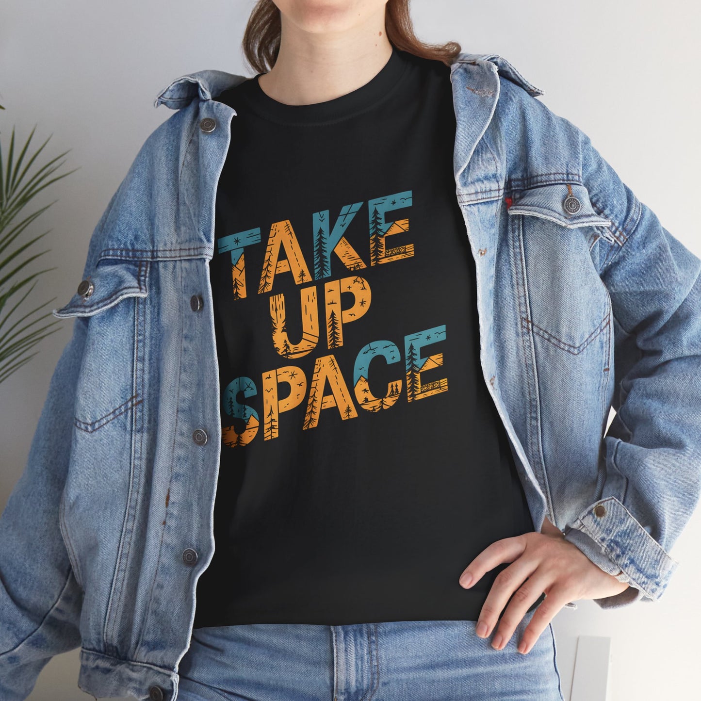 Take Up Space Graphic T Shirt Nature Inspired Outdoor Apparel Short Sleeve