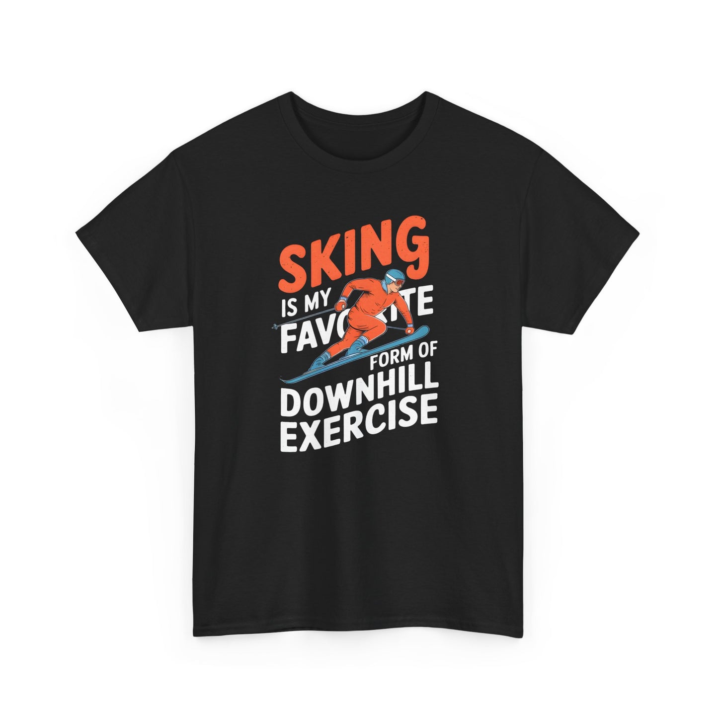 Skiing is my favorite downhill exercise winter sports t-shirt gift - T Shirt