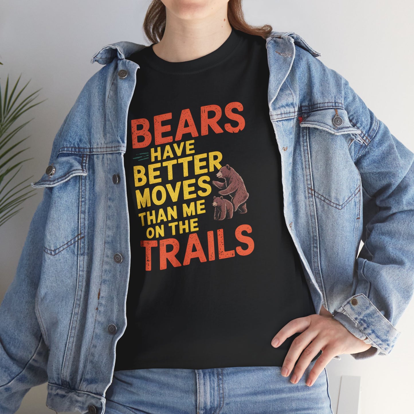 Bears Have Better Moves T-Shirt Funny Hiking Camping Tee Wildlife Adventure Gift