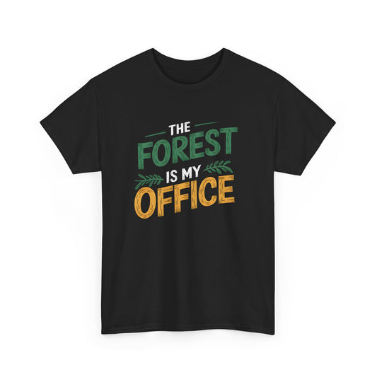 Forest Is My Office Graphic T-Shirt Nature Lover Gift for Outdoor Enthusiasts