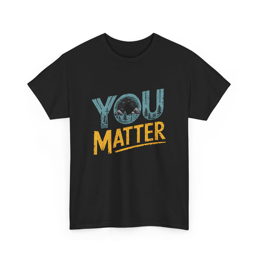 You Matter Vintage Graphic Tee Outdoor Nature Hiking Shirt Short Sleeve Casual