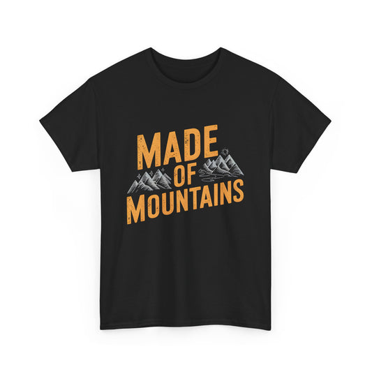Made of Mountains T-Shirt Hiking Nature Outdoor Adventure Graphic Tee Unisex