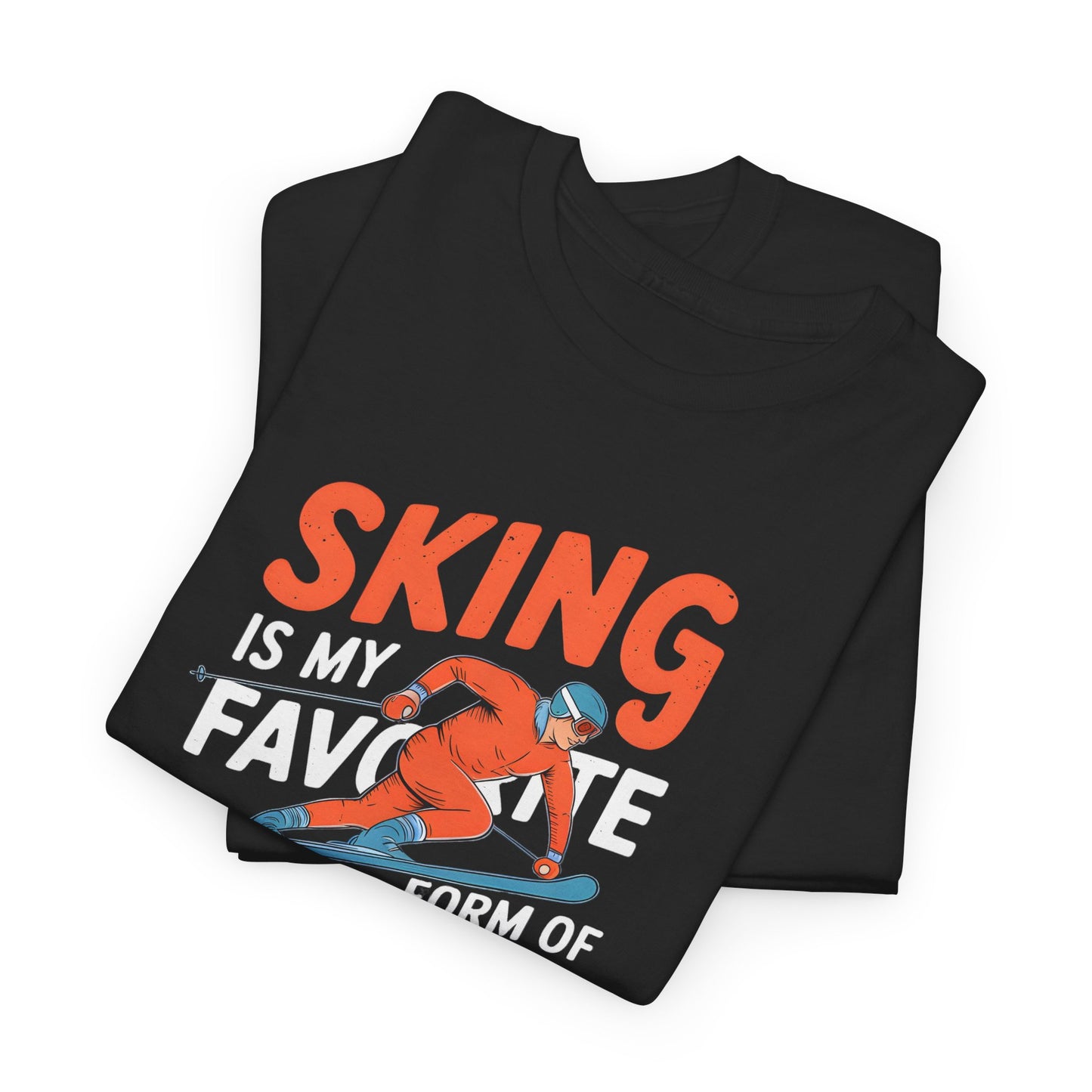 Skiing is my favorite downhill exercise winter sports t-shirt gift - T Shirt